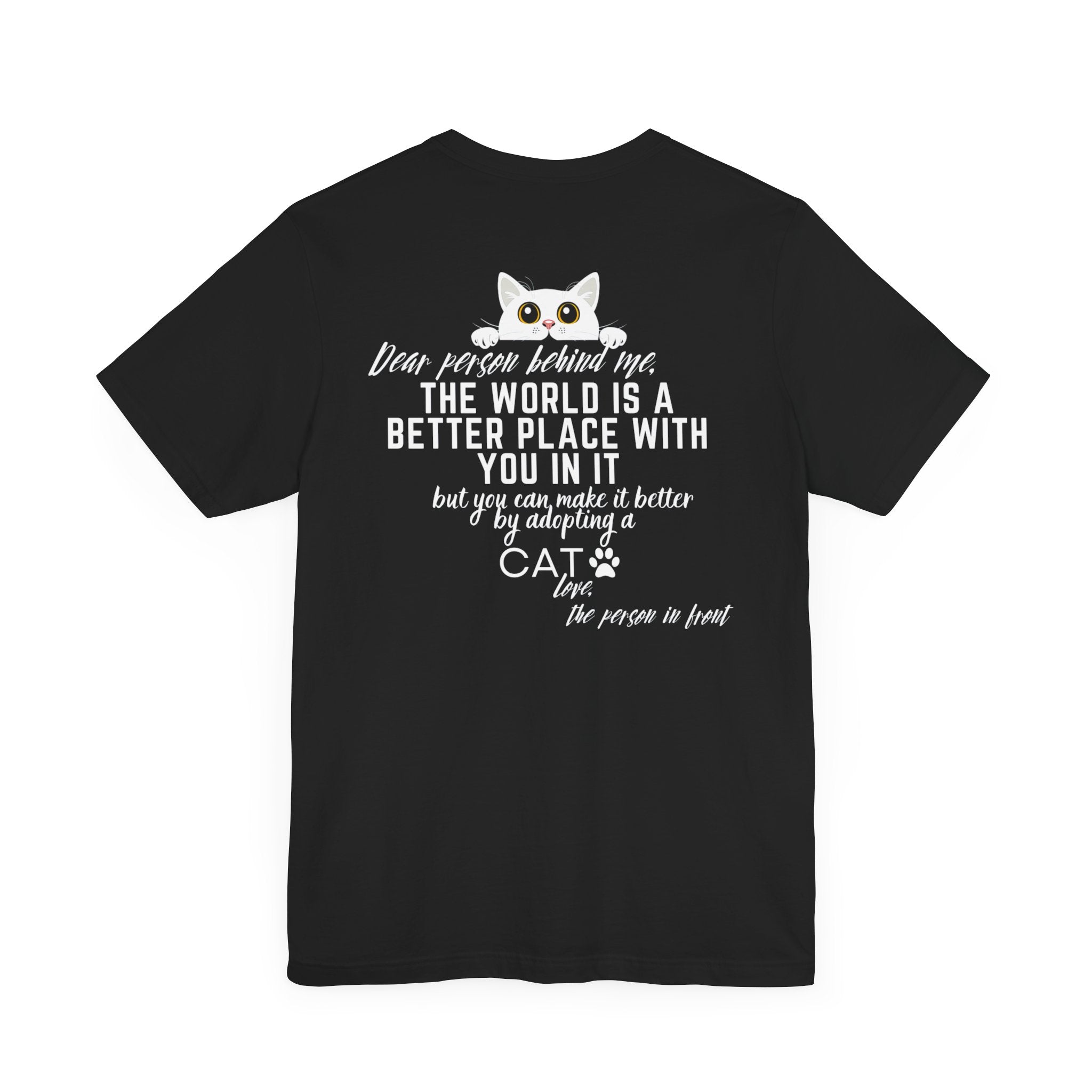 Dear Person Behind Me Cat Adoption T-Shirt Inspirational Graphic Tee
