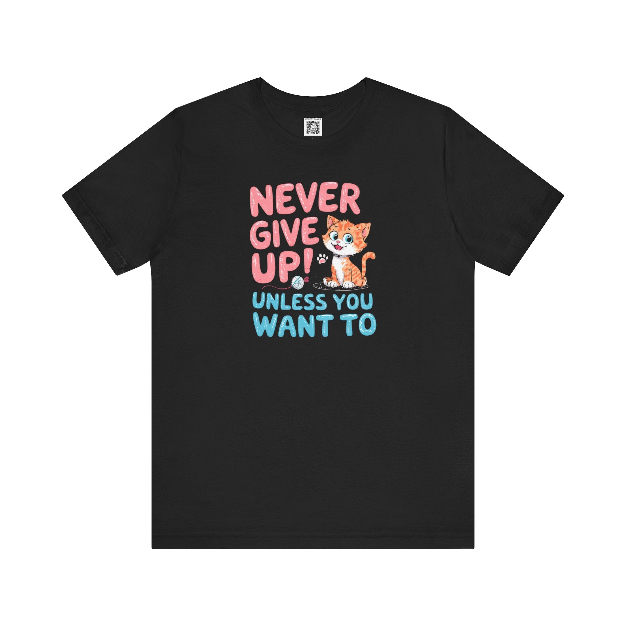 Never Give Up! Cat T-Shirt