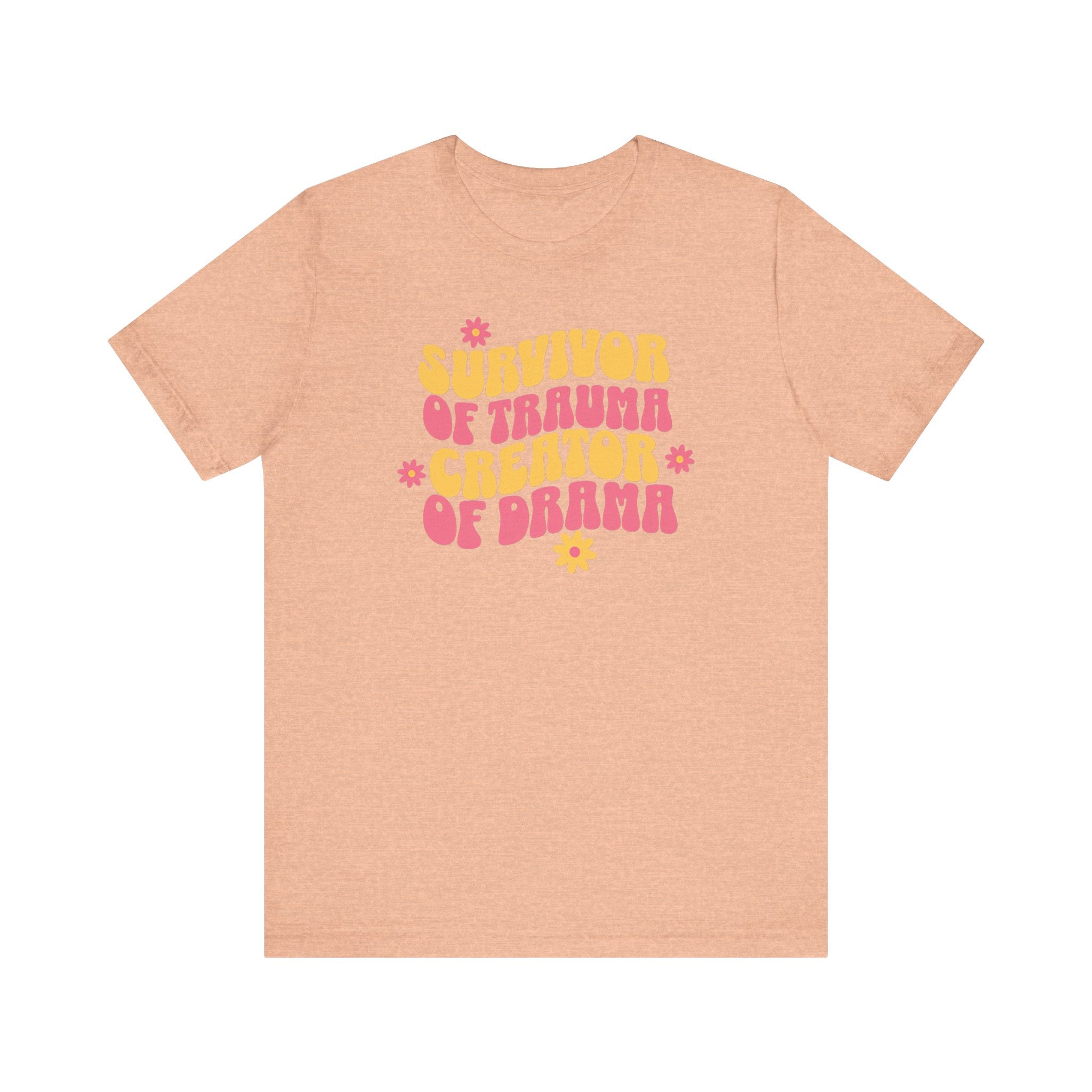 Survivor of Trauma Creator of Drama T-Shirt - Fun Retro Graphic Tee