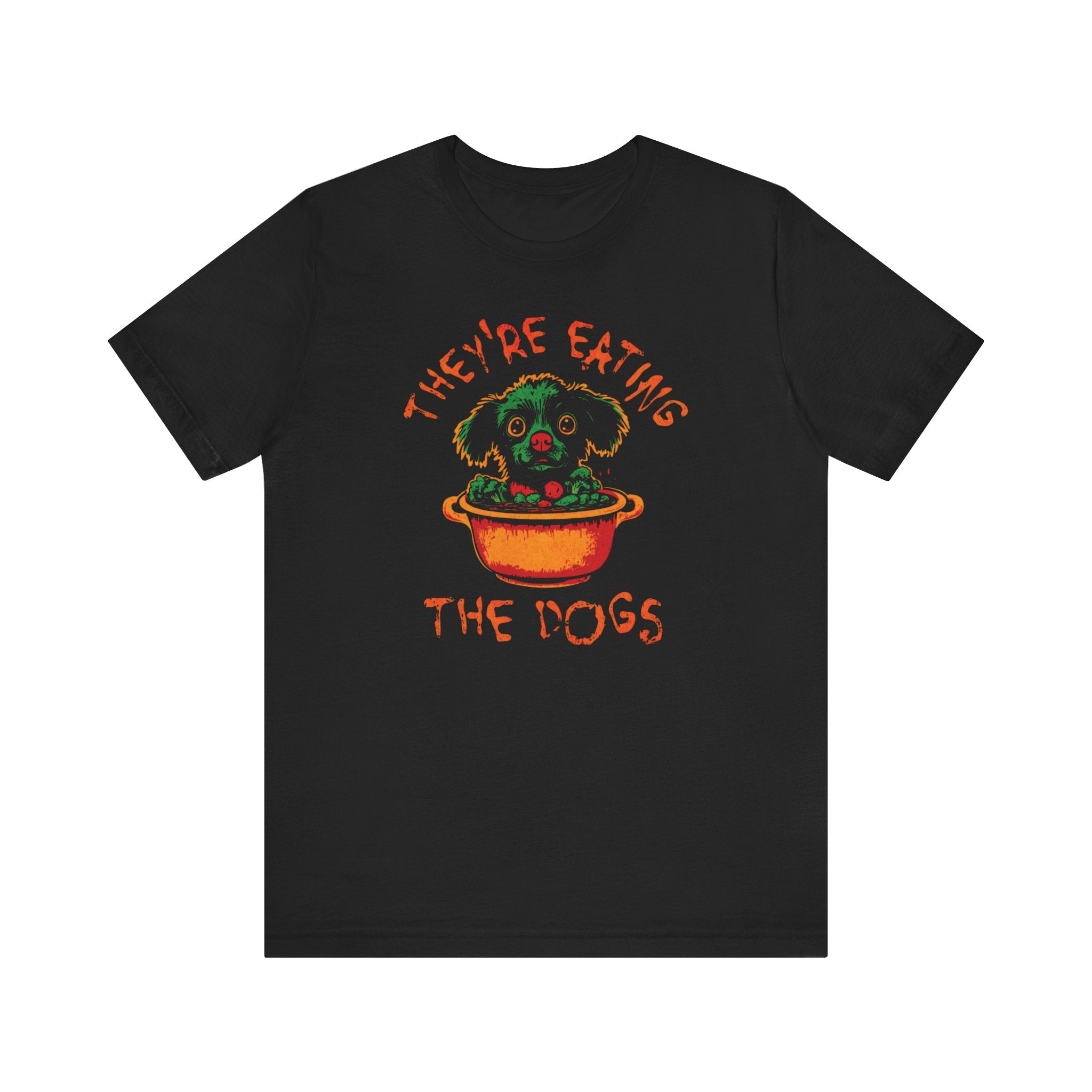 They're Eating the Dogs T-Shirt