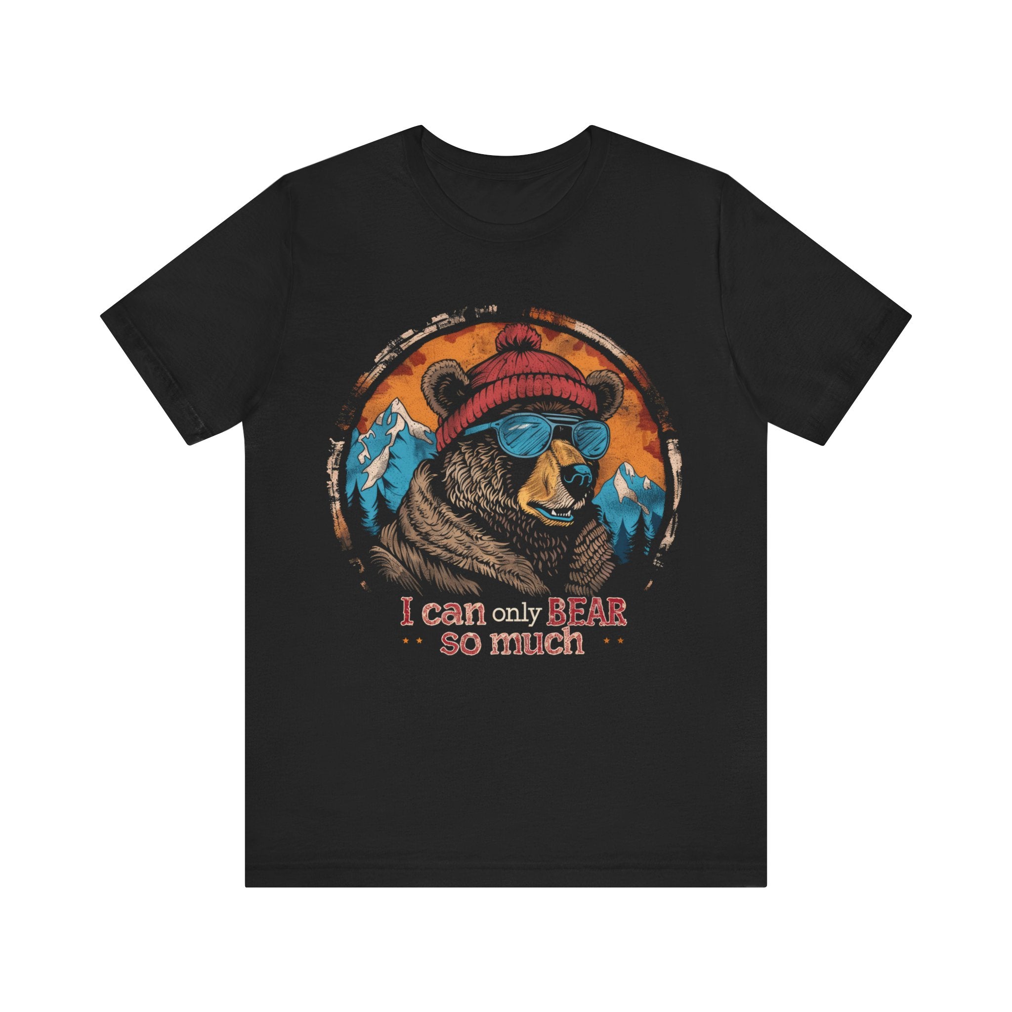 I Can Only Bear So Much Funny Bear T-Shirt