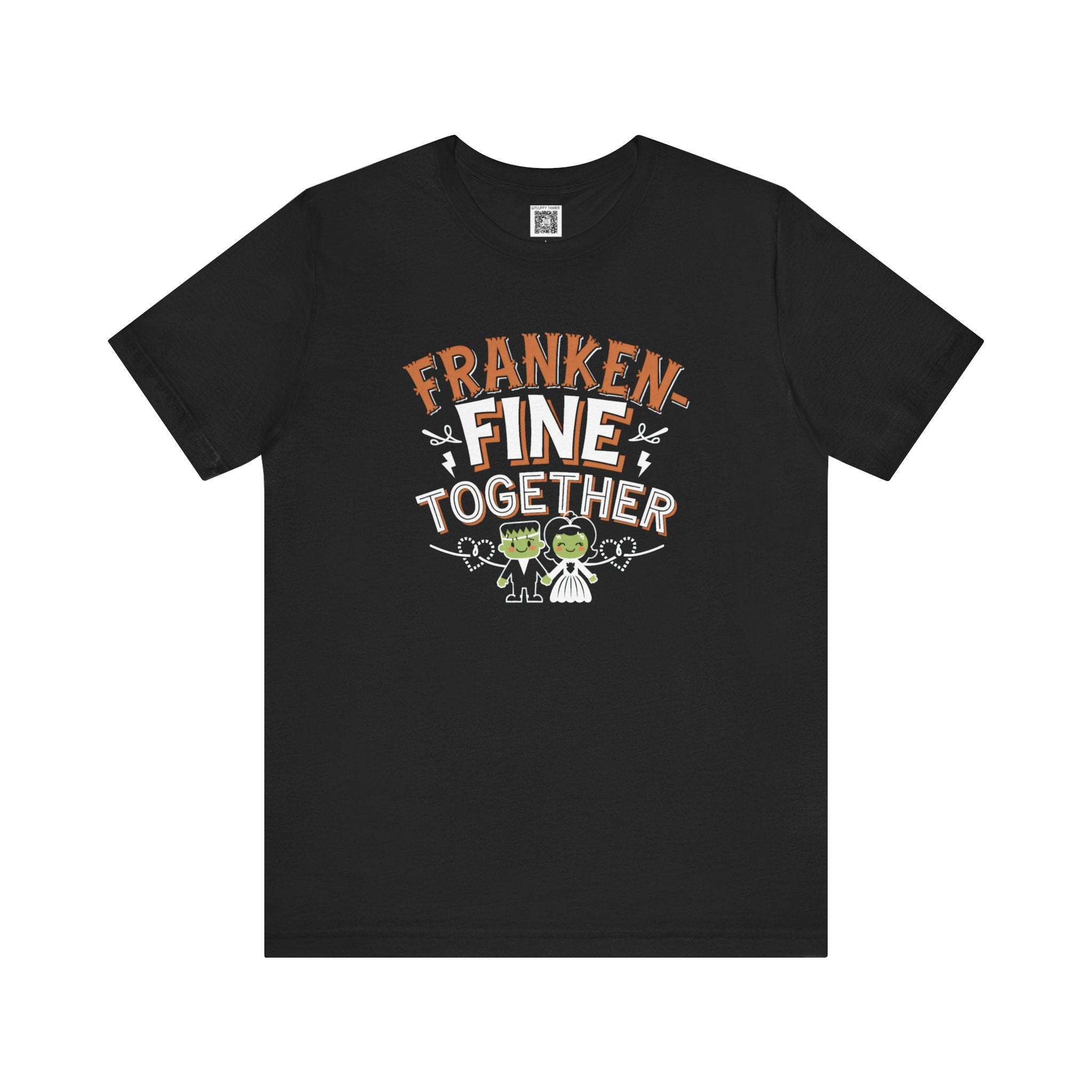 Franken-Fine Together T-Shirt