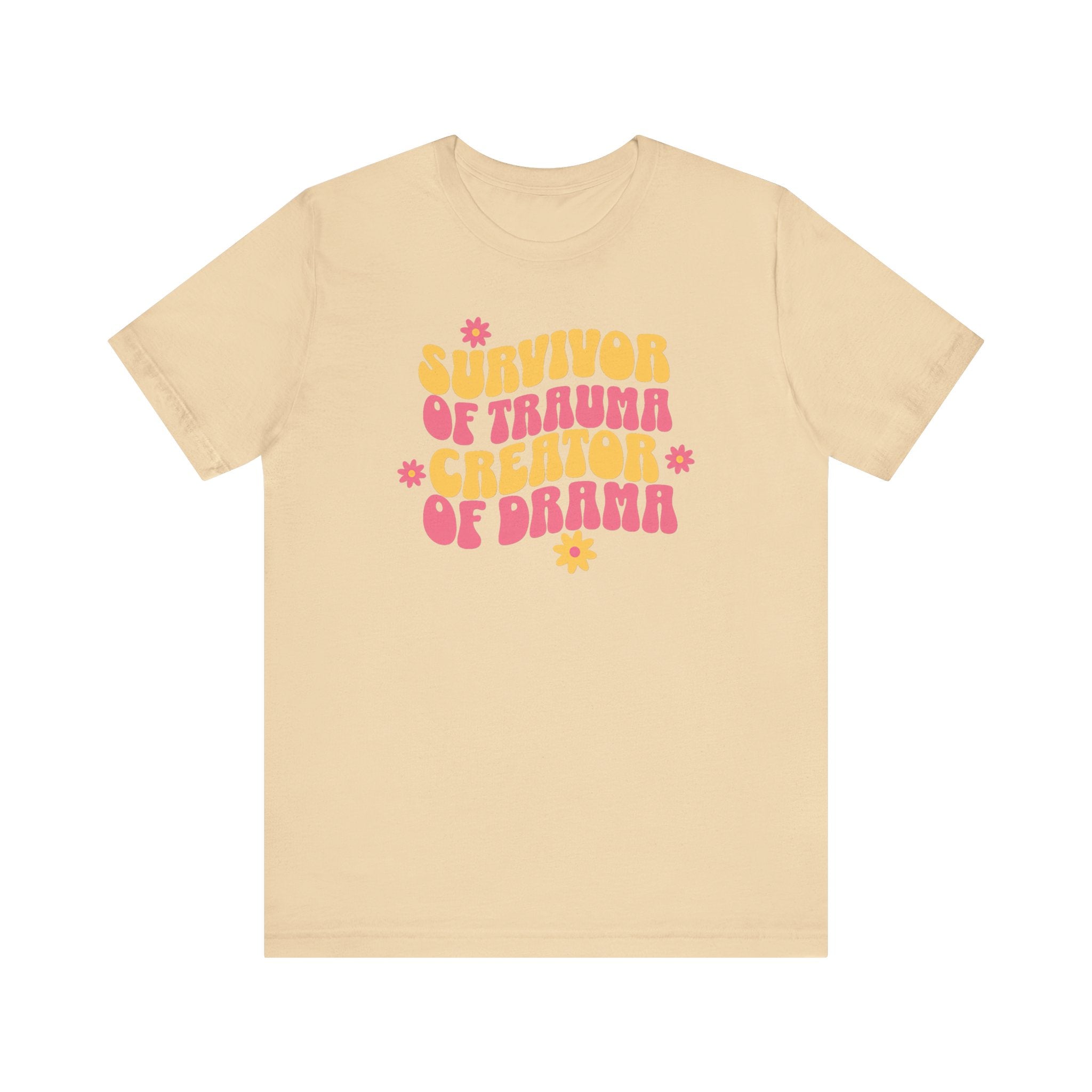 Survivor of Trauma Creator of Drama T-Shirt - Fun Retro Graphic Tee