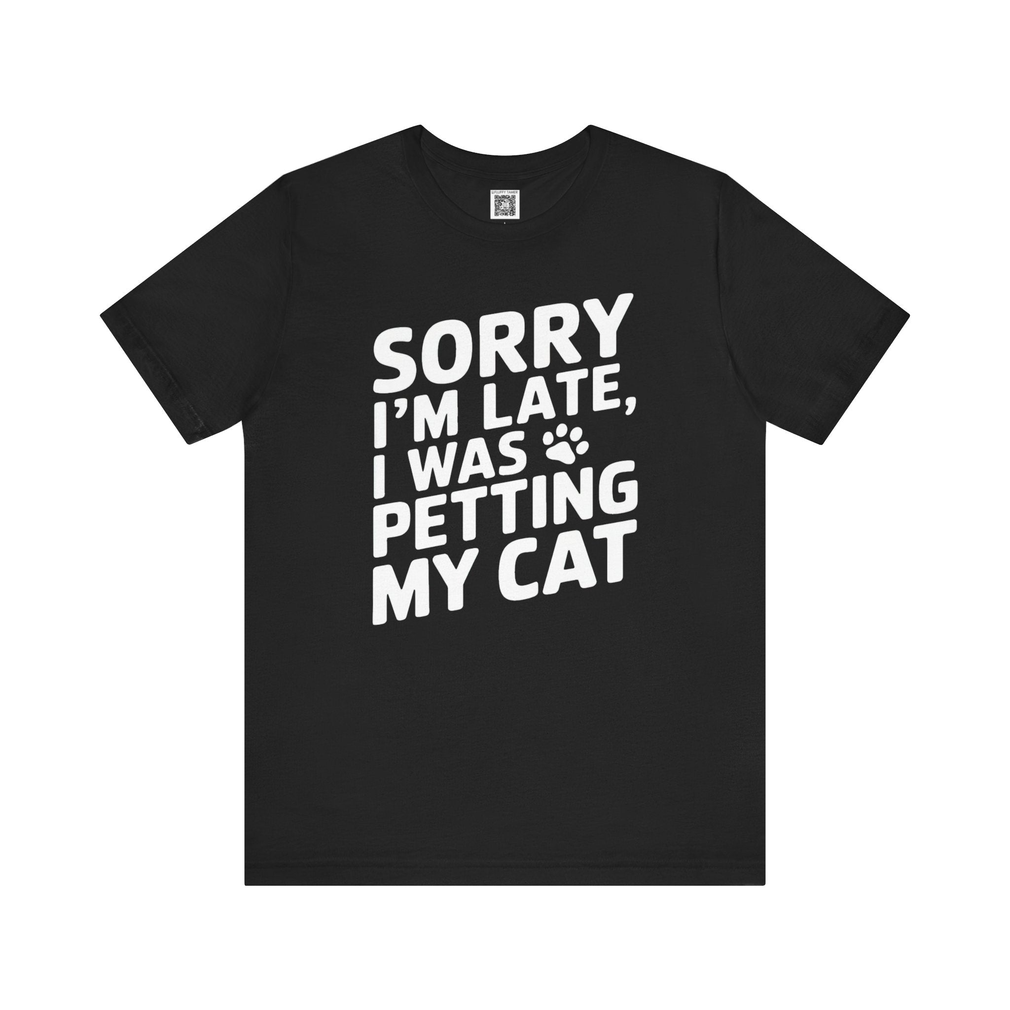 Sorry I'm Late Cat Lover T-Shirt