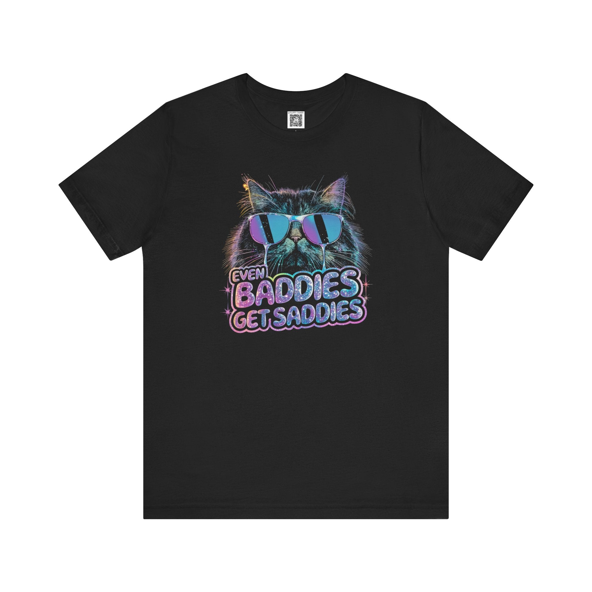 Even Baddies Get Saddies T-Shirt