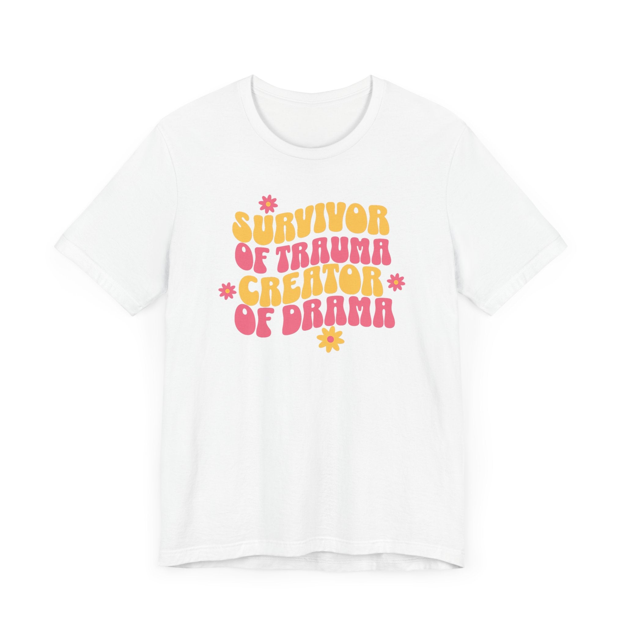 Survivor of Trauma Creator of Drama T-Shirt - Fun Retro Graphic Tee