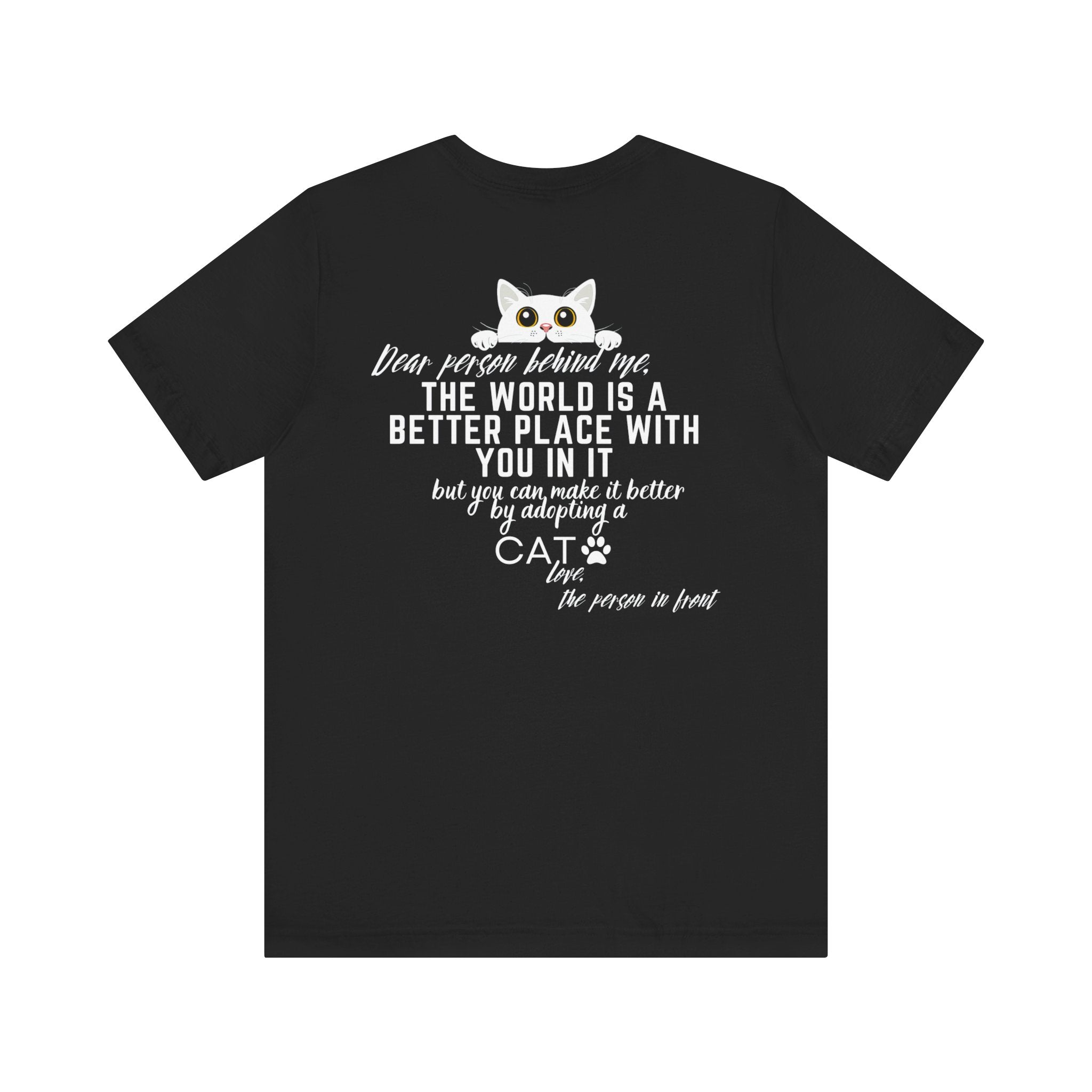 Dear Person Behind Me Cat Adoption T-Shirt Inspirational Graphic Tee