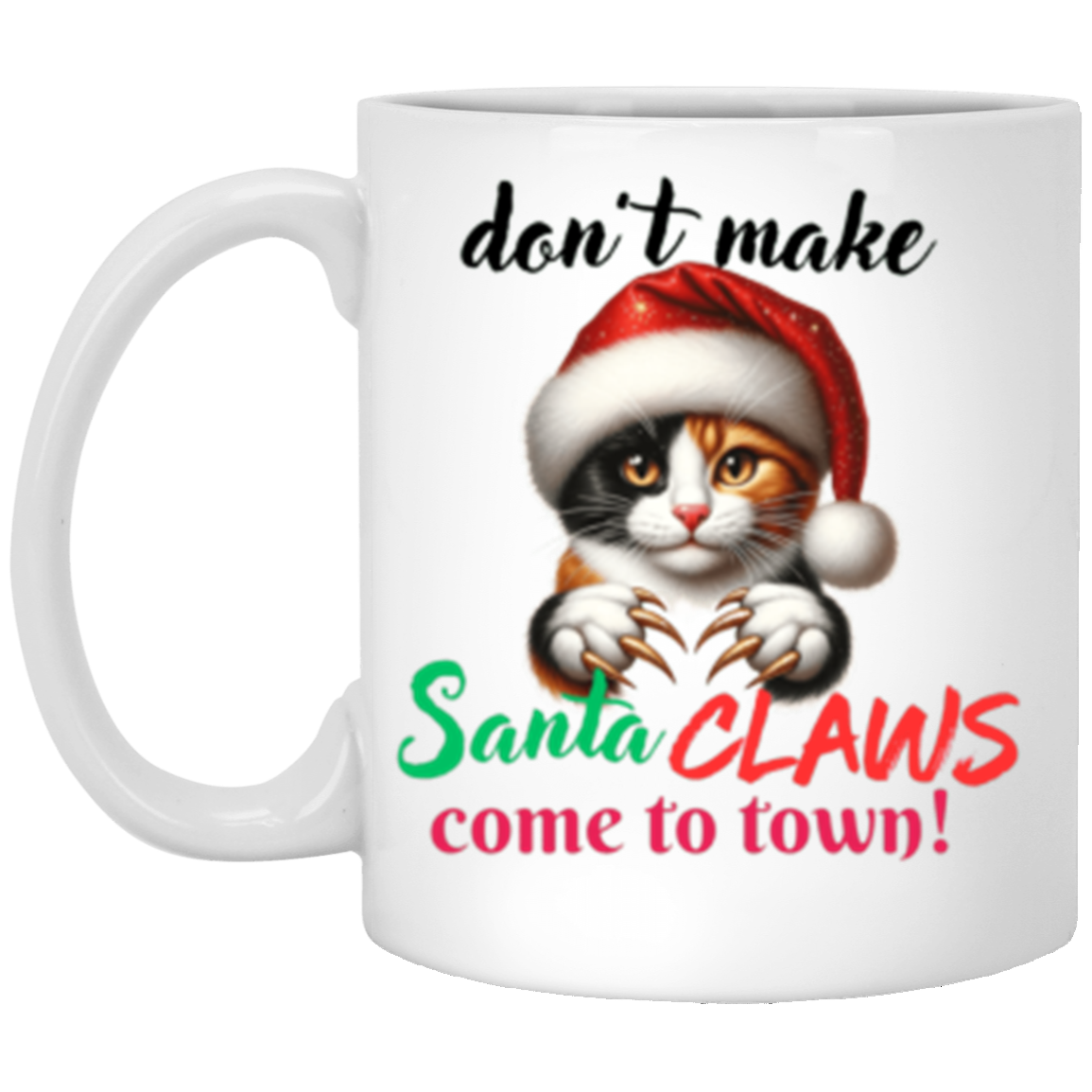 Don't Make Santa Claws Come to Town Christmas-Themed White Mug