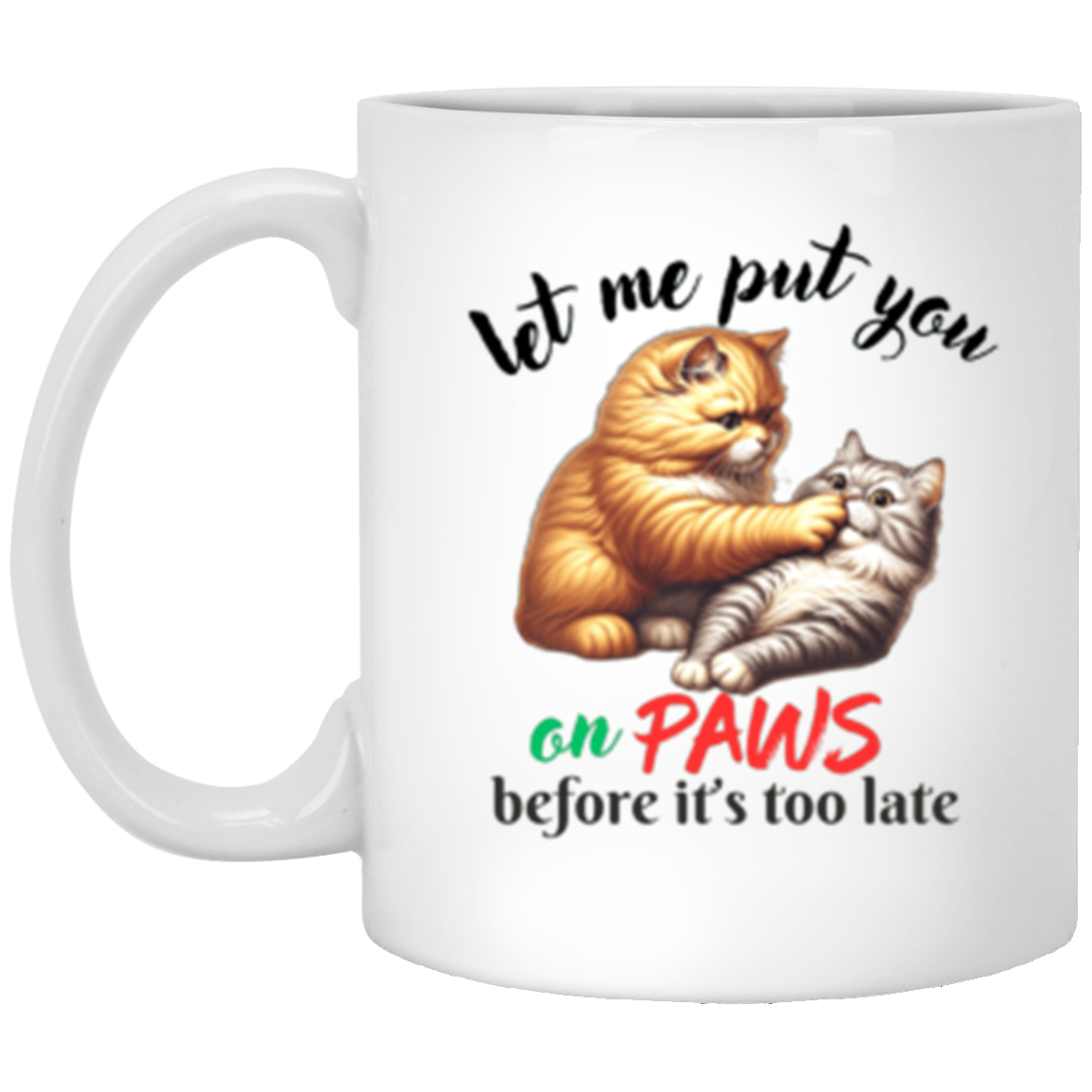 Let Me Put You on PAWS Cat-Themed White Mug